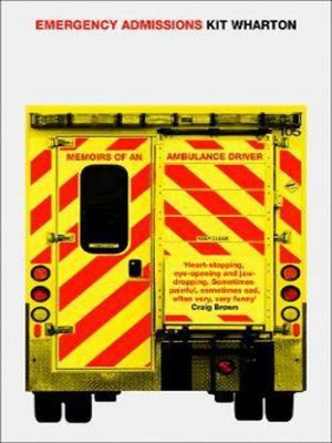 cover image of Emergency Admissions: Memoirs of an Ambulance Driver